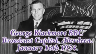 George Blackmore BBC Broadcast From the Capitol Cinema, Aberdeen.