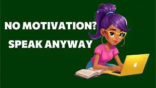 No Motivation to Practice English? Do This Instead