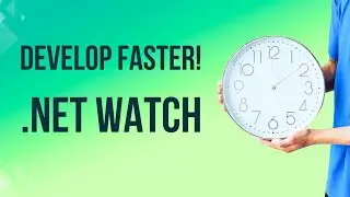 Faster Development with .NET Watch and Blazor