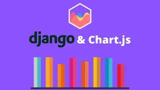 Django + Chart Js | How To Create Charts With Django and Chart Js