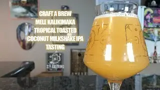 Craft A Brew Extract Kit Mele Kalikimaka Tropical Toasted Coconut Milkshake IPA Tasting