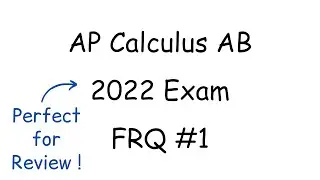 2022 AP Calculus AB FRQ #1