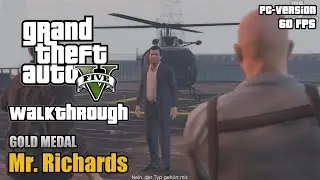 GTA 5 (PC) - Mr. Richards - #40 - [100% Gold Medal Walkthrough]