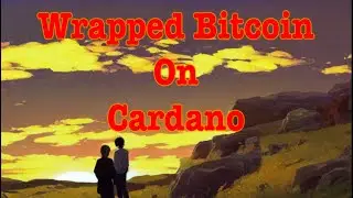 Wrapped Bitcoin On Cardano