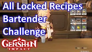 All Locked Recipes Bartender Challenge Genshin Impact