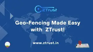 Secure Your Organization with ZTrust Geo-Fencing | #location | #access | #iam | #sso | #security