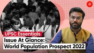 UPSC Key Issues: Analysing The United Nations Population Report