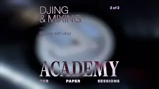 DJing + Mixing with Vinyl w/ Andromeda | OCB Paper Sessions Academy Ep. 02
