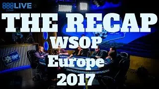 Recap WSOP Europe 2017