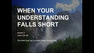 When Your Understanding Fall Short | Sunday Morning Devotion | 12/21/2025