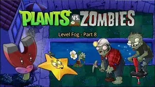 LA ESPESA NIEBLA ANTES DE LA TORMENTA - Plants VS Zombies Goty Edition Parte 8