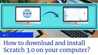 Tutorial 7 how to install scratch 3