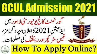 GCU Lahore Admission 2021 | Complete Details About GCUL | By Education Updates