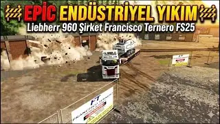 🚧 Epic Endüstriyel Yıkım Liebherr 960 Şirket Francisco Ternero FS25 🚧