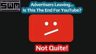 Advertisers Are Boycotting YouTube! Is This The End? Not Quite!