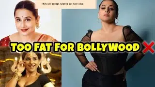 WHY VIDYA BALAN STOP GETTING MOVIES | BOLLYWOOD'S CRUEL BEAUTY STANDARDS | THEY CALLED HER AUNTY