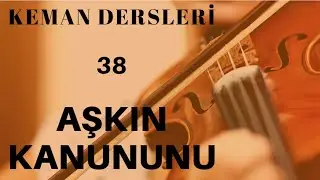 38. Keman Dersleri AŞKIN KANUNUNU YAZSAM YENİDEN