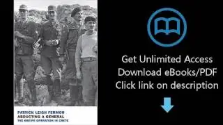 Download Abducting a General: The Kreipe Operation in Crete PDF