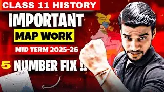 Class 11 History Map Work For Mid Term 2025-26 || Important Maps Of History Class 11 For Mid Term