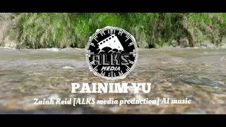 PAINIM YU - Zaiah Reid [ALKS media production] AI music 2026