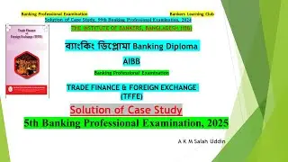 5th Banking Professional Exam,Solution for Case Study of 99th Exam,TRADE FINANCE & FOREIGN EXCHANGE
