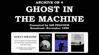 Archive on 4: Ghost in the Machine, presented by Ian Peacock