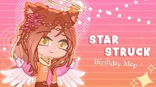 ꕥ Starstruck ✰ Gacha Birthday Mep ✰ OPEN -  3/27 ꕥ