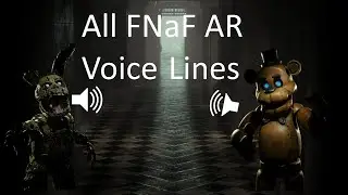 The Ultimate FNaF AR Voice Line Video