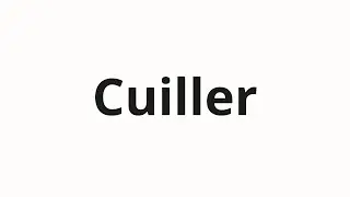 Jak wym&oacute;wić Cuiller