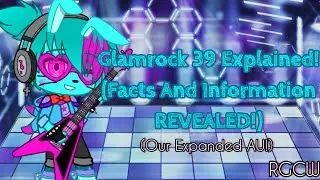 Glamrock 39 Explained! (Facts And Information REVEALED!) (Info In Pinned Comment) | RGCW