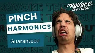 PINCH HARMONICS 100% of the time