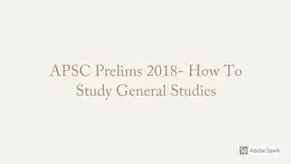 APSC Prelims 2018- How To Study General Studies