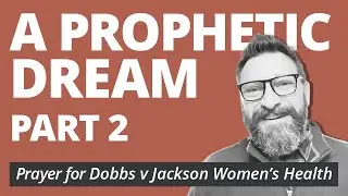 Prayer Mobilization for Dobbs #2