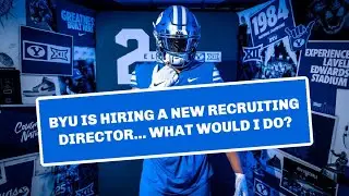 BYU is hiring a new Recruiting Director... what would I do if I go the job?