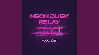 Neon Dusk Relay