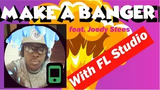 How to sample and make a Banger from Scratch!  With Joedy Stees ( FL Studio Tutorial )