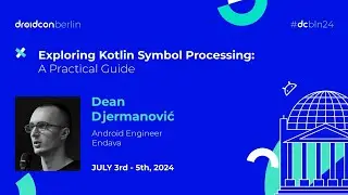 Exploring Kotlin Symbol Processing: A Practical Guide - Dean Djermanović | droidcon Berlin 2024