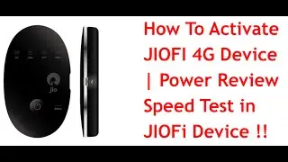 How To Activate JIOFI 4G Device | Power Review |Speed Test in JIO Fi Device !!
