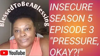 INSECURE S5 E3 