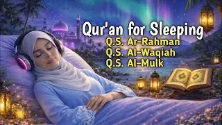 Quran for Deep Sleep, Stress Relief &insomnia 🌿 Surah Al-Mulk, Al-Waqiah, Ar-Rahman | Calm Your Mind