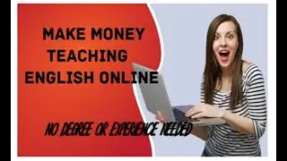 Make Money Online Teaching English. No Degree or Qualification Required.
