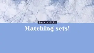Stylist's Picks: Matching Sets