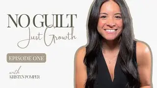 Redefining Success as a Working Mom: How to Thrive Without Guilt | No Guilt, Just Growth Episode 1