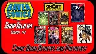 Haven Comics: Shop Talk #84 (Legacy #172) - Ghost Machine Comics Reviews and MORE!