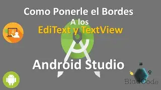 Como Ponerle Bordes a los Editext y TextView en Android