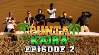PUNTA KA&Iuml;RA - &Eacute;PISODE 2