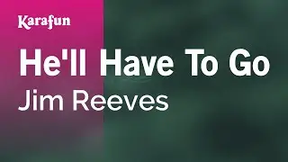 He'll Have to Go (Put Your Sweet Lips a Little Closer) - Jim Reeves | Karaoke Version | KaraFun