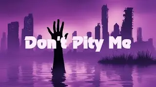 Don't Pity Me | AK The Menace