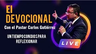 D490 aprende a esperar. El devocional con el pastor Carlos Guti&eacute;rrez