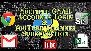 Automate login to Multiple Gmail and Subscribing YouTube Channel Using Python in Google Chrome